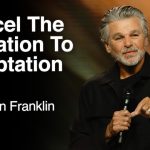 Cancel The Invitation To Temptation Part 1 | Jentezen Franklin