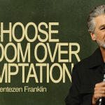 Choose Wisdom Over Temptation | Jentezen Franklin