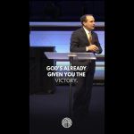 God’s Already Given You the Victory