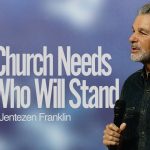 The Church Needs Men Who Will Stand | Jentezen Franklin