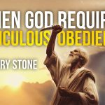 When God Requires Ridiculous Obedience | Perry Stone