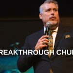 A Breakthrough Church | REBROADCAST