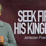 Seek First His Kingdom | Jentezen Franklin