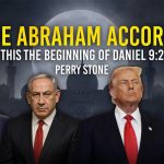 The Abraham Accords – Is This The Beginning of Daniel 9:27? | Perry Stone