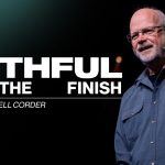 Faithful | Faithful To The Finish | Bishop Mitchell Corder