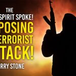 The HOLY SPIRIT Spoke! – Exposing A Terrorist Attack! | Perry Stone